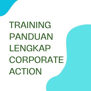 pelatihan PANDUAN LENGKAP CORPORATE ACTION online