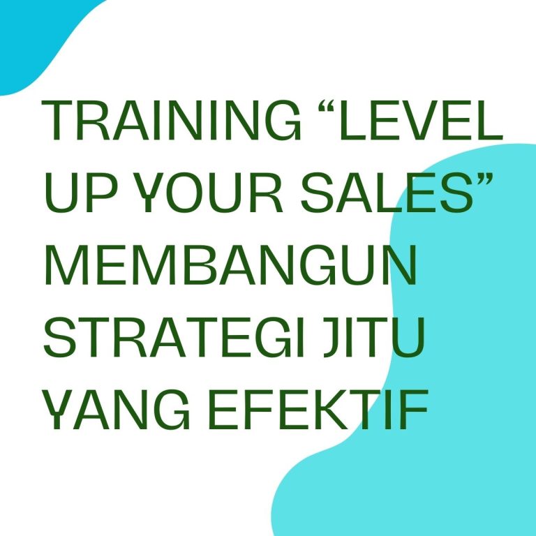 pelatihan ”Level UP Your Sales” Membangun Strategi Jitu yang Efektif online