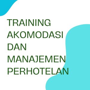 pelatihan AKOMODOASI DAN MANAJEMEN PERHOTELAN online