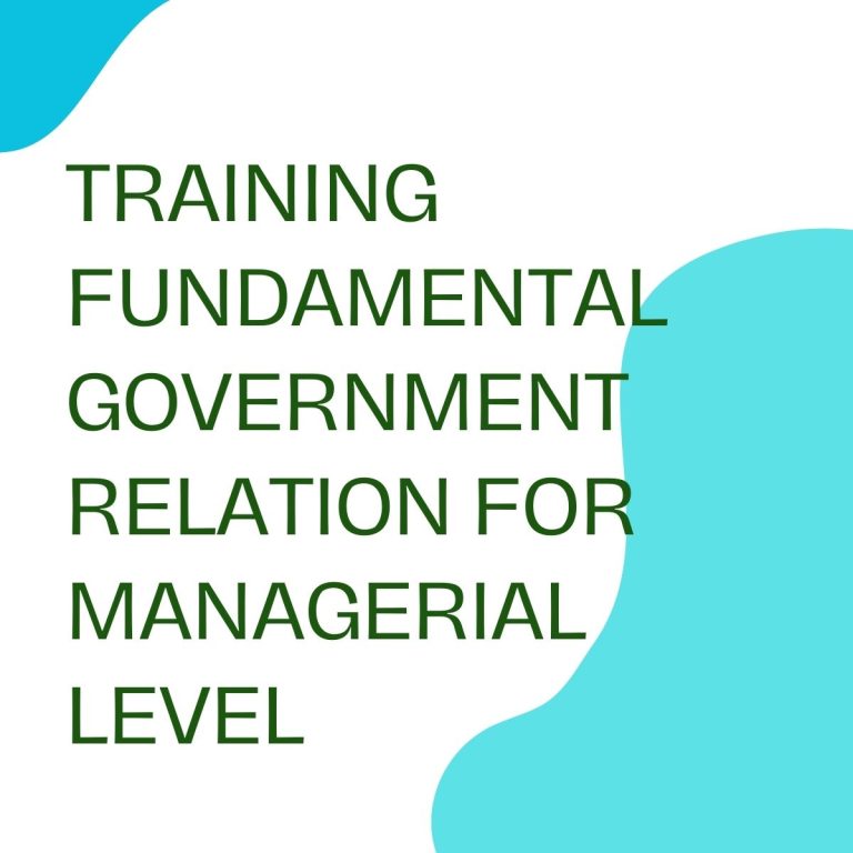 pelatihan FUNDAMENTAL GOVERMENT RELATION FOR MANAGERIAL LEVEL di bandung