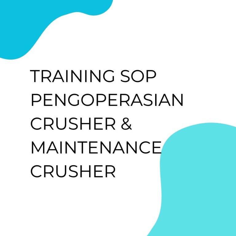 pelatihan SOP Pengoprasian Crusher & Maintenance Crushe di bandung