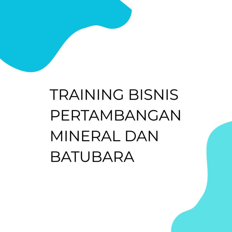 pelatihan Bisnis Pertambangan Mineral dan Batubara di bandung