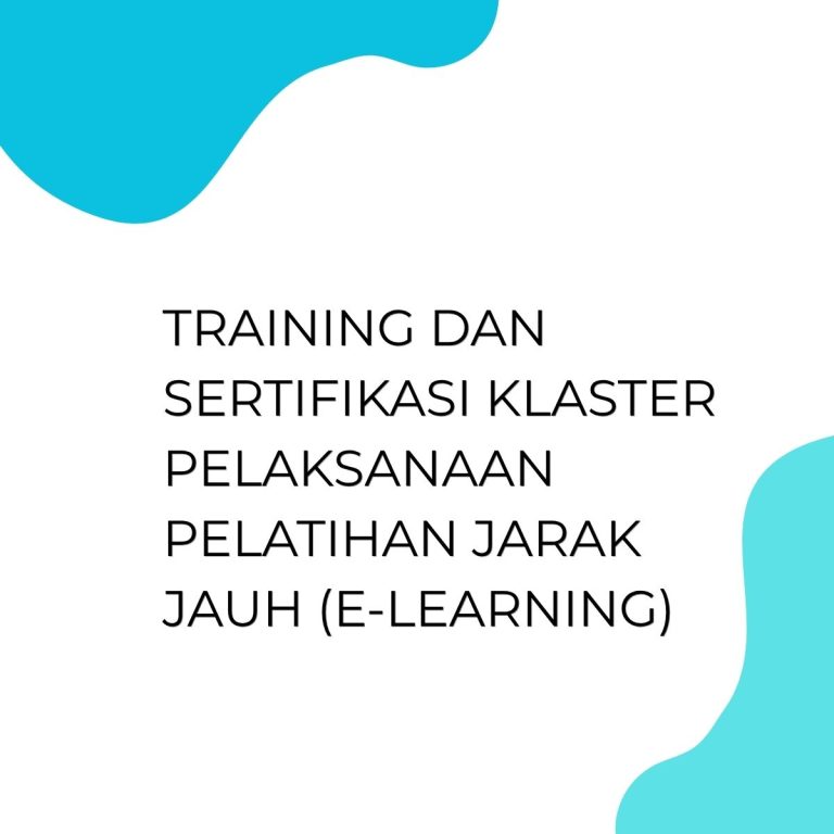 pelatihan SERTIFIKASI KLASTER PELAKSANAAN PELATIHAN JARAK JAUH (E-LEARNING) di bandung