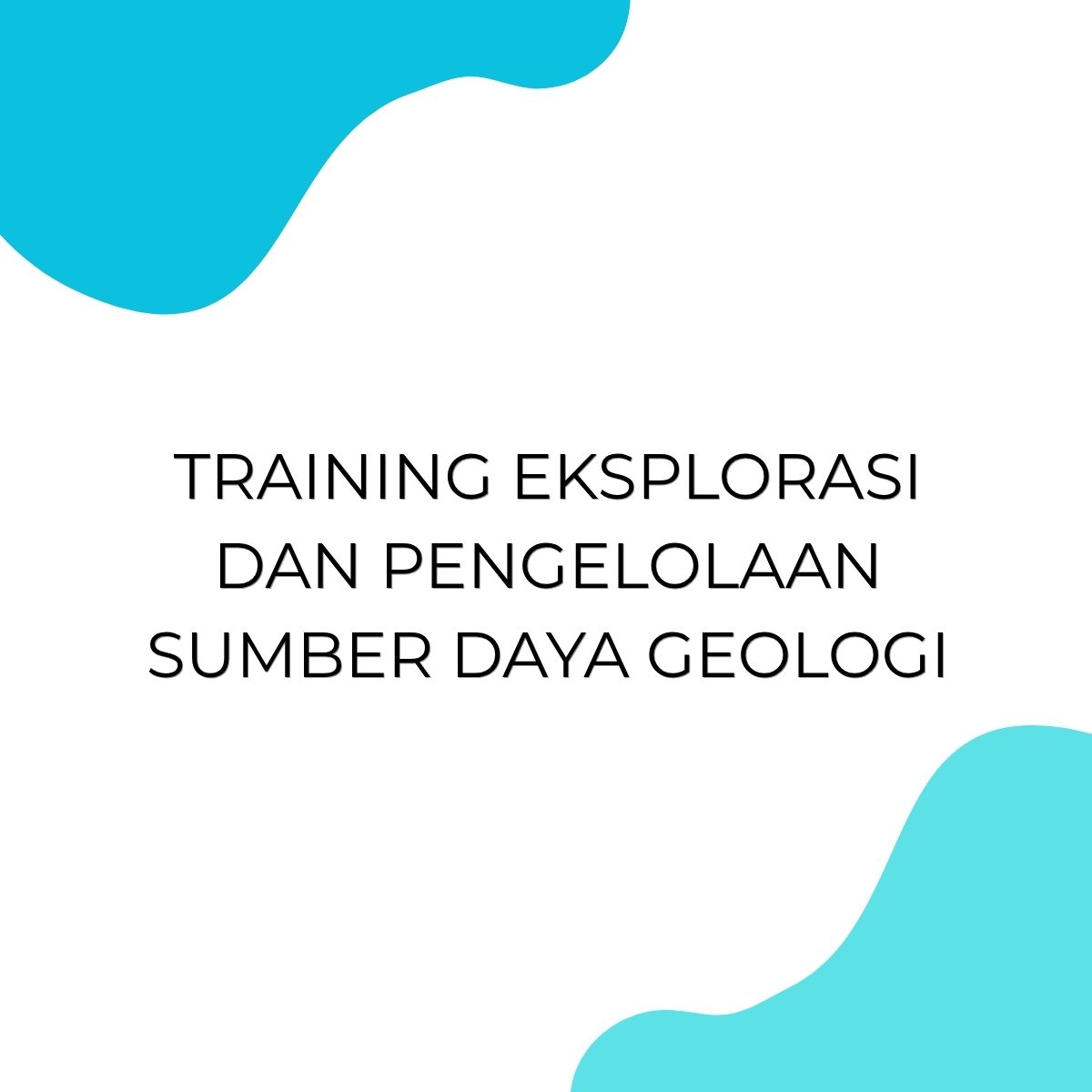 pelatihan EKSPLORASI DAN PENGELOLAAN SUMBER DAYA GEOLOGI di jogja